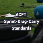 ACFT Sprint-Drag-Carry Standards