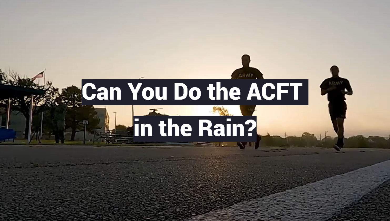 Can You Do the ACFT in the Rain?