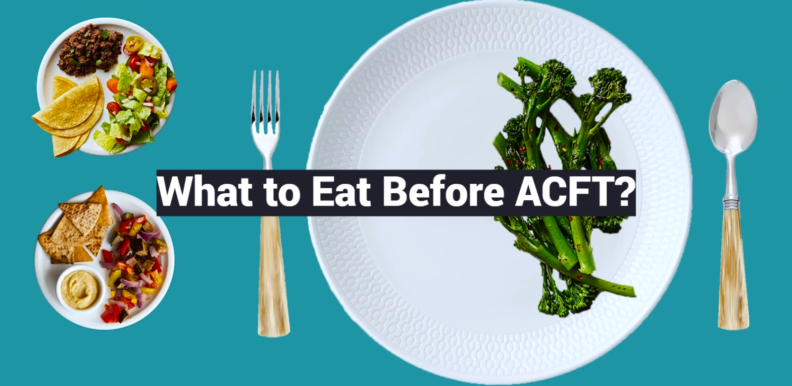 What to Eat Before ACFT?